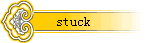 stuck